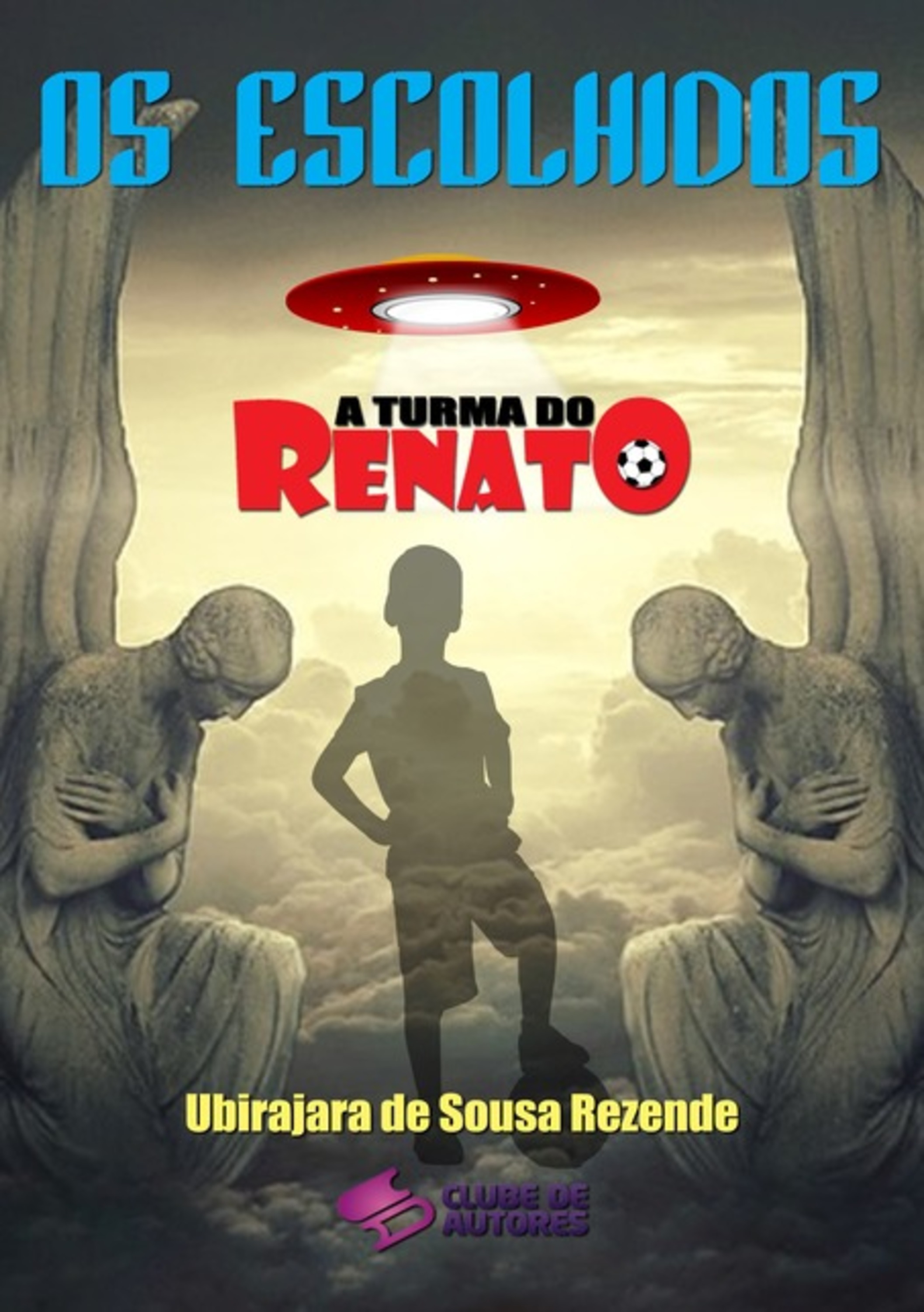 Os Escolhidos - Coleção A Turma Do Renato