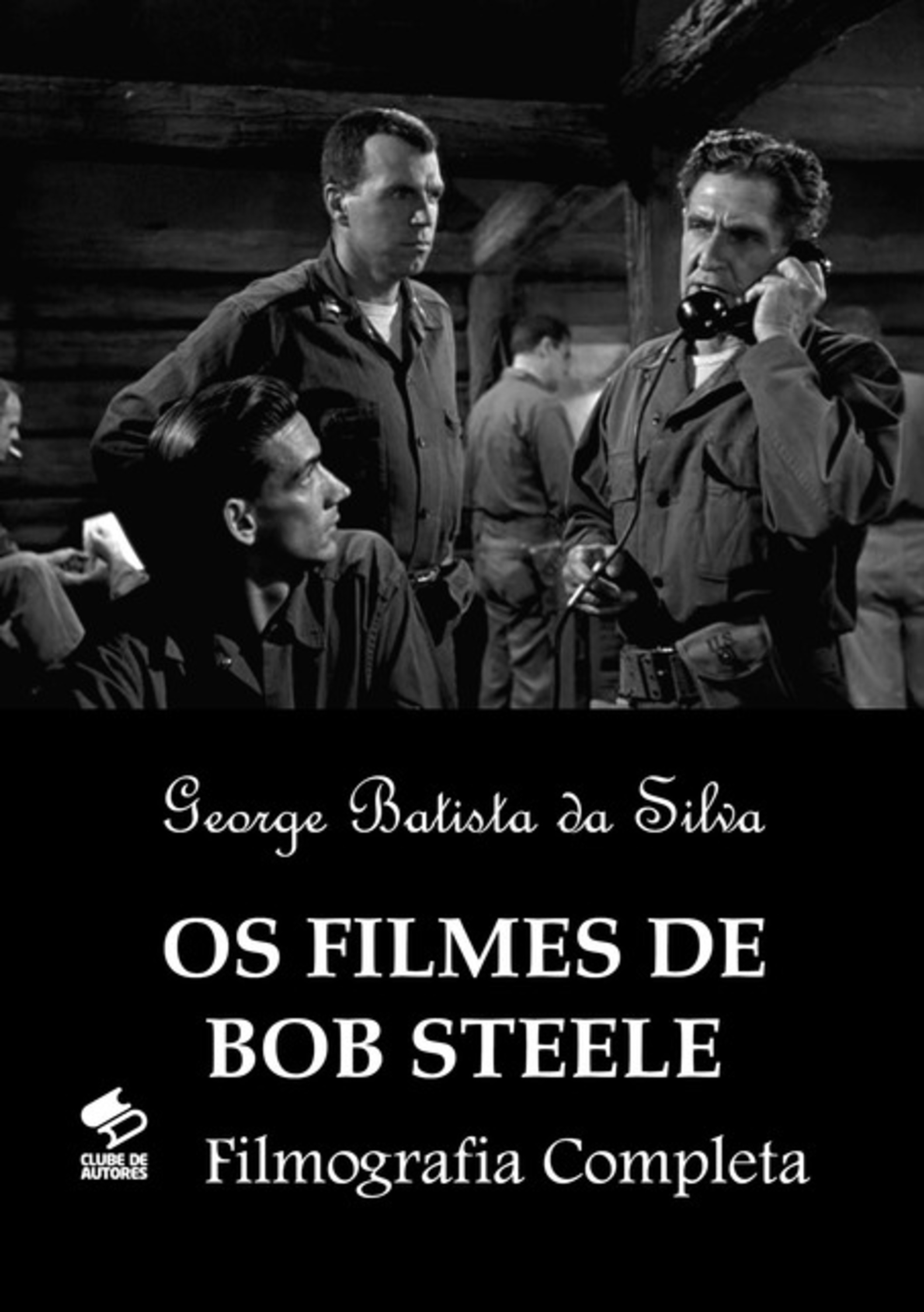 Os Filmes De Bob Steele