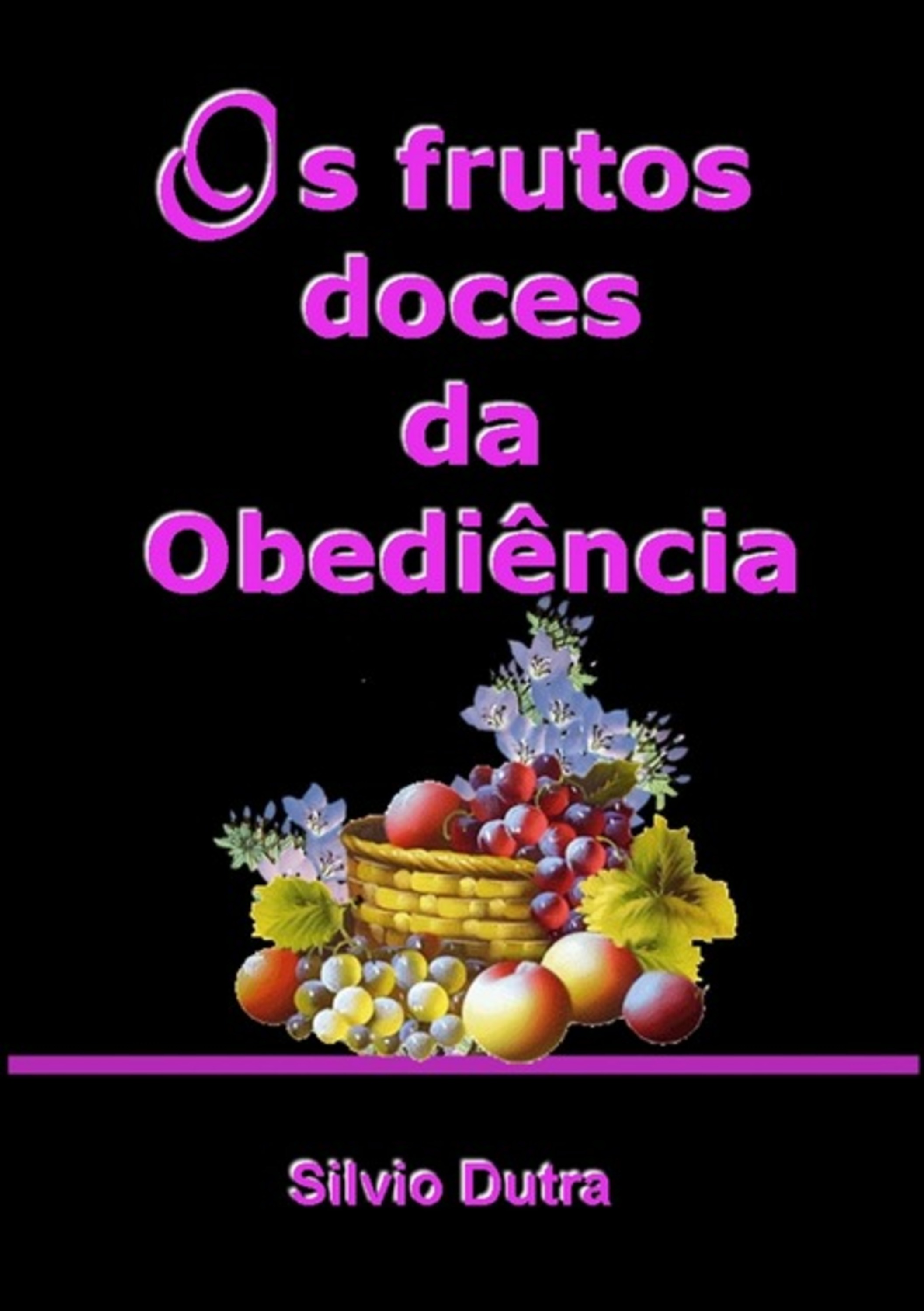 Os Frutos Doces Da Obediência