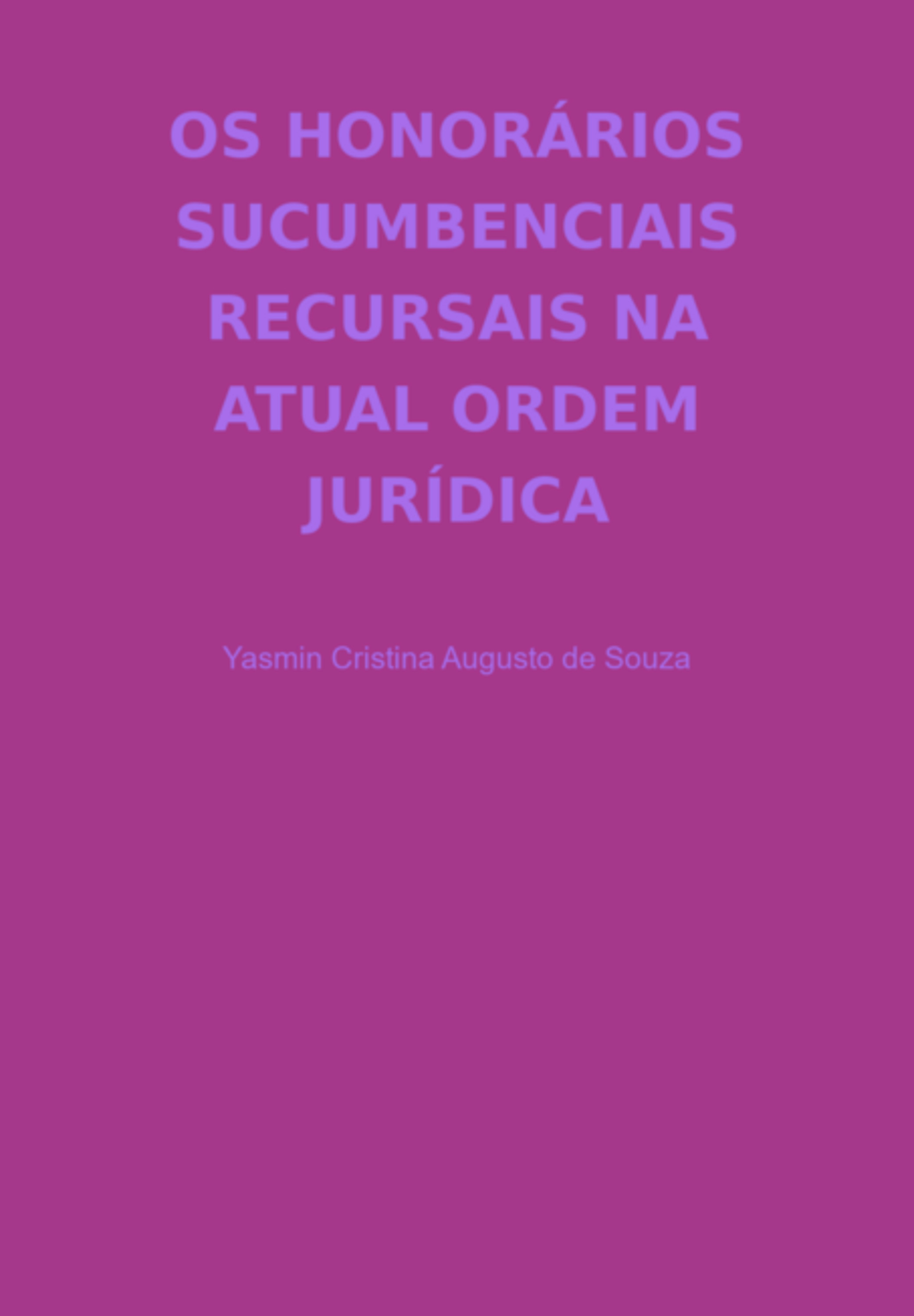 Os Honorários Sucumbenciais Recursais Na Atual Ordem Jurídica