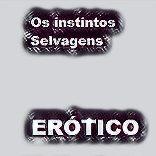 Os instintos Selvagens