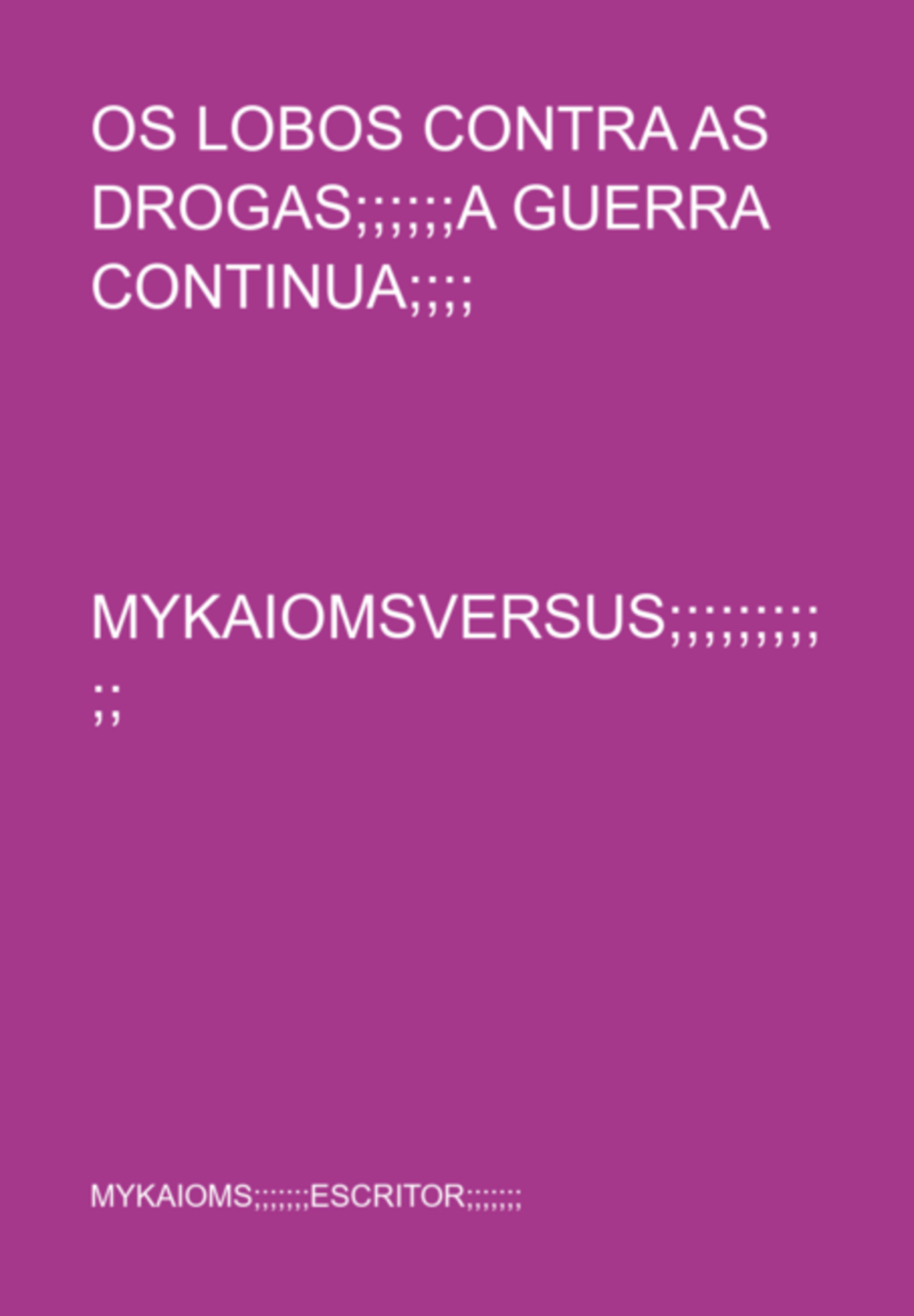 Os Lobos Contra As Drogas;;;;;;a Guerra Continua;;;;