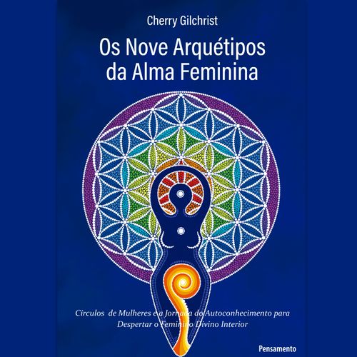 Os Nove Arquétipos da Alma Feminina