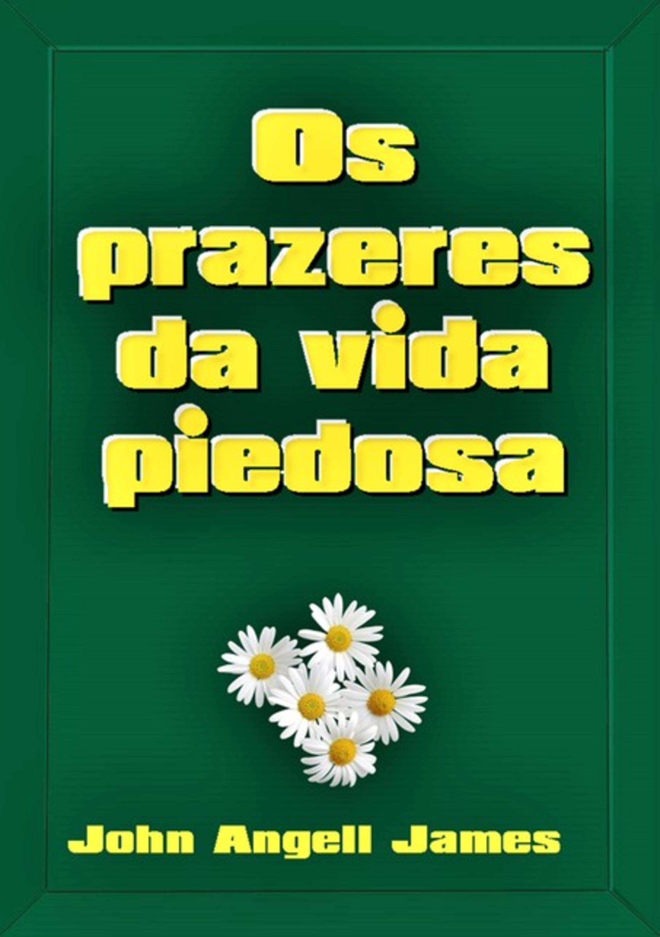 Os Prazeres Da Vida Piedosa