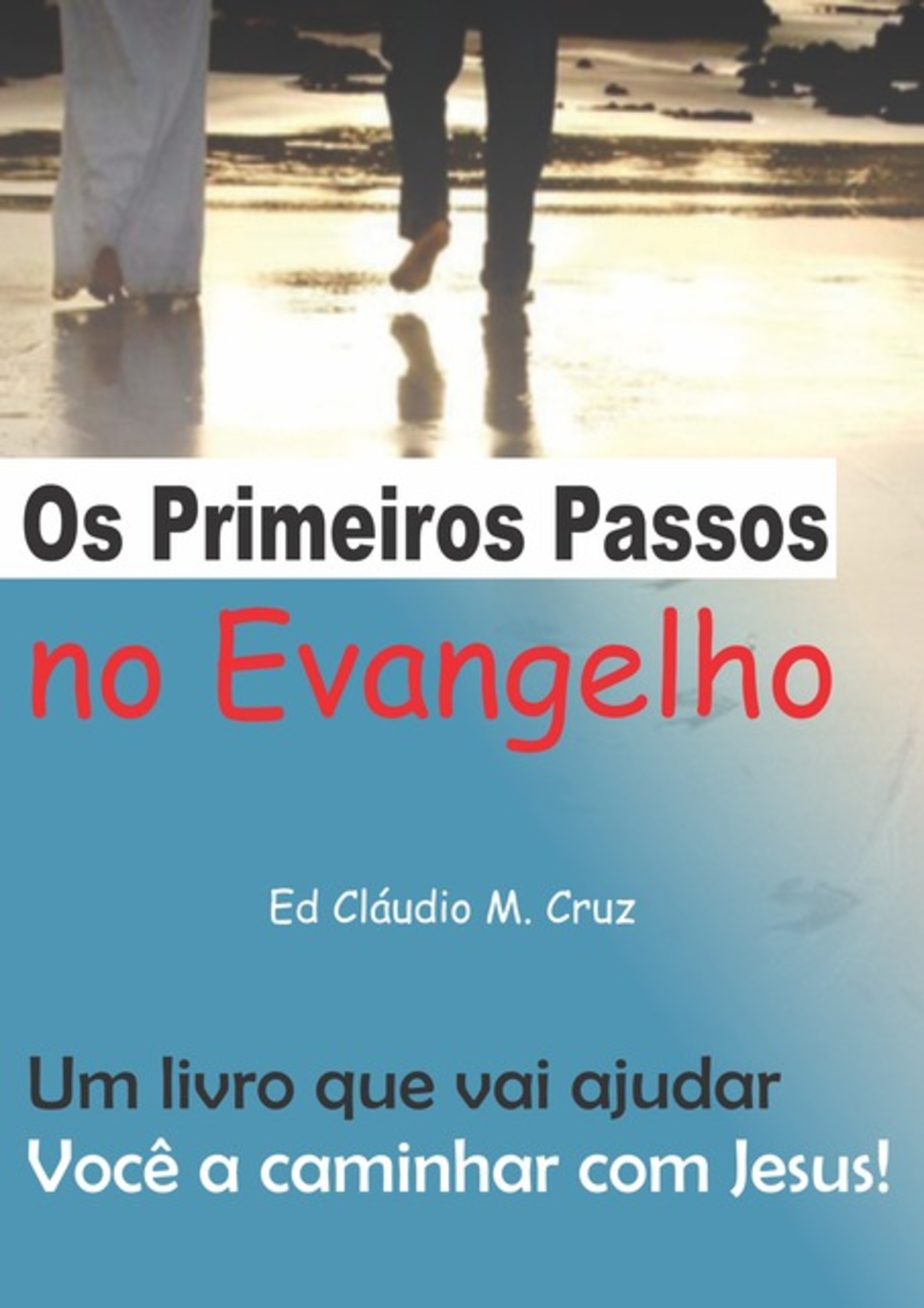 Os Primeiros Passos No Evangelho