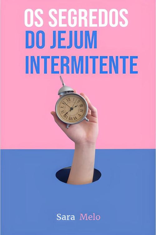 Os Segredos do jejum intermitente 