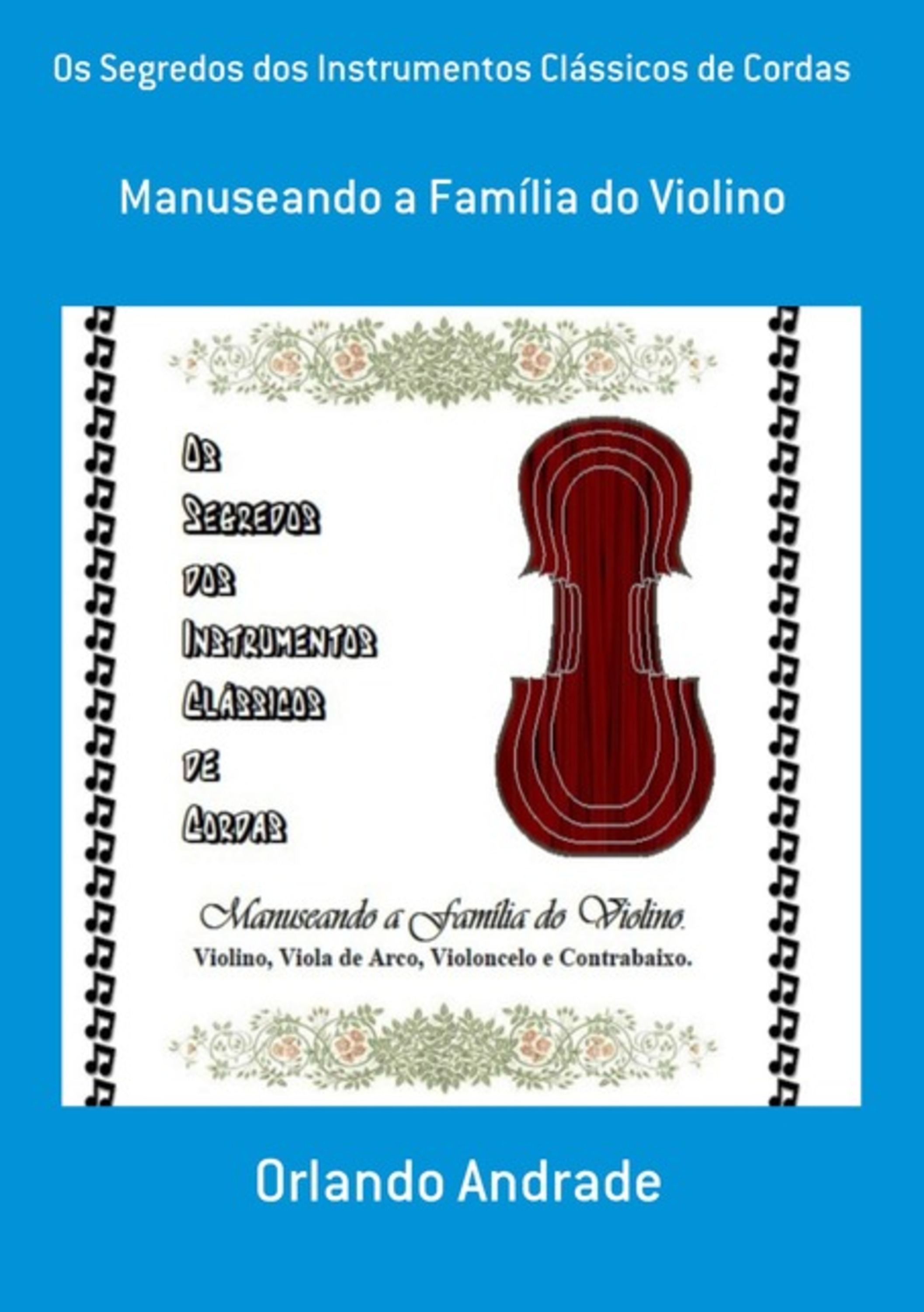 Os Segredos Dos Instrumentos Clássicos De Cordas