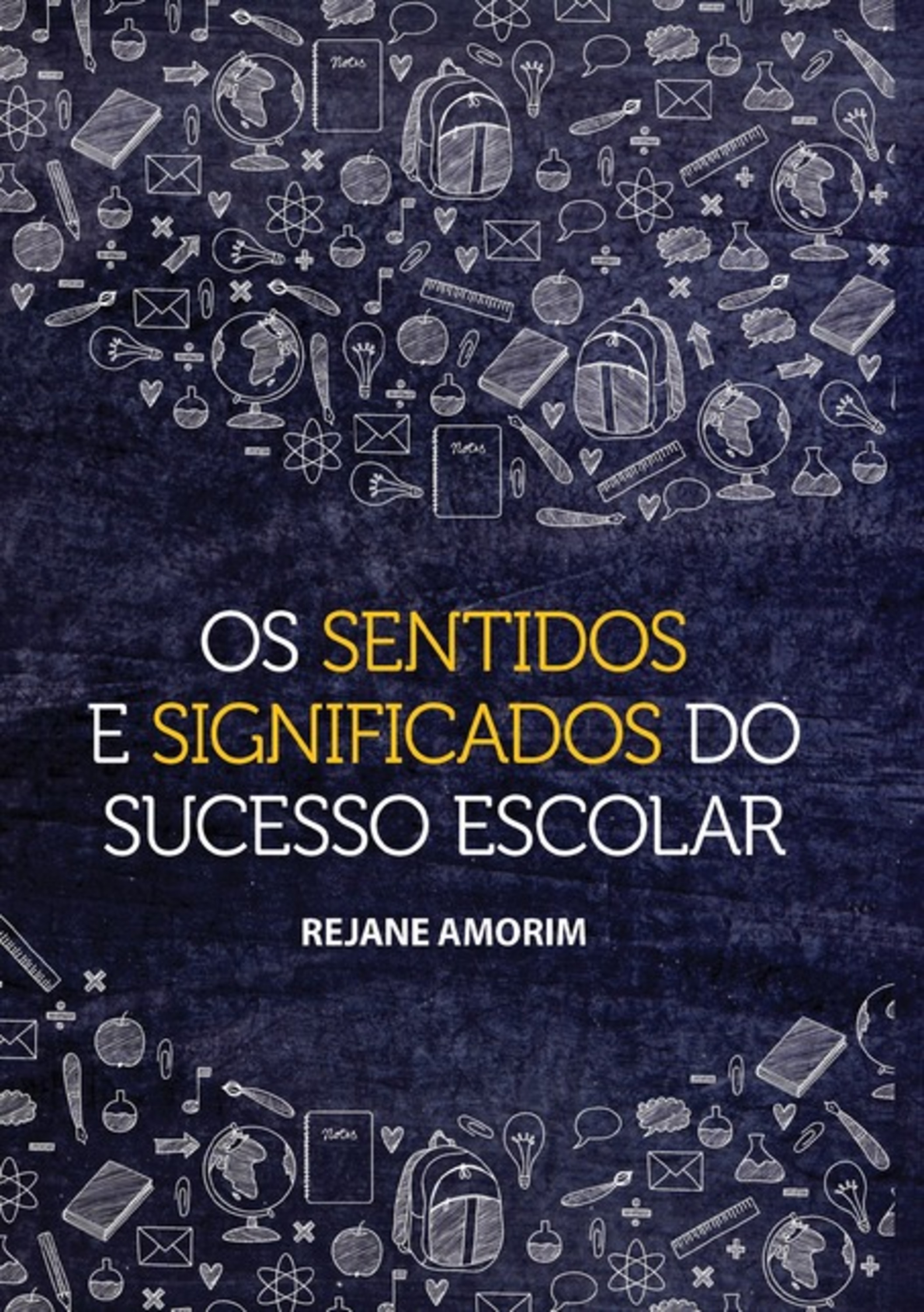 Os Sentidos E Significados Do Sucesso Escolar