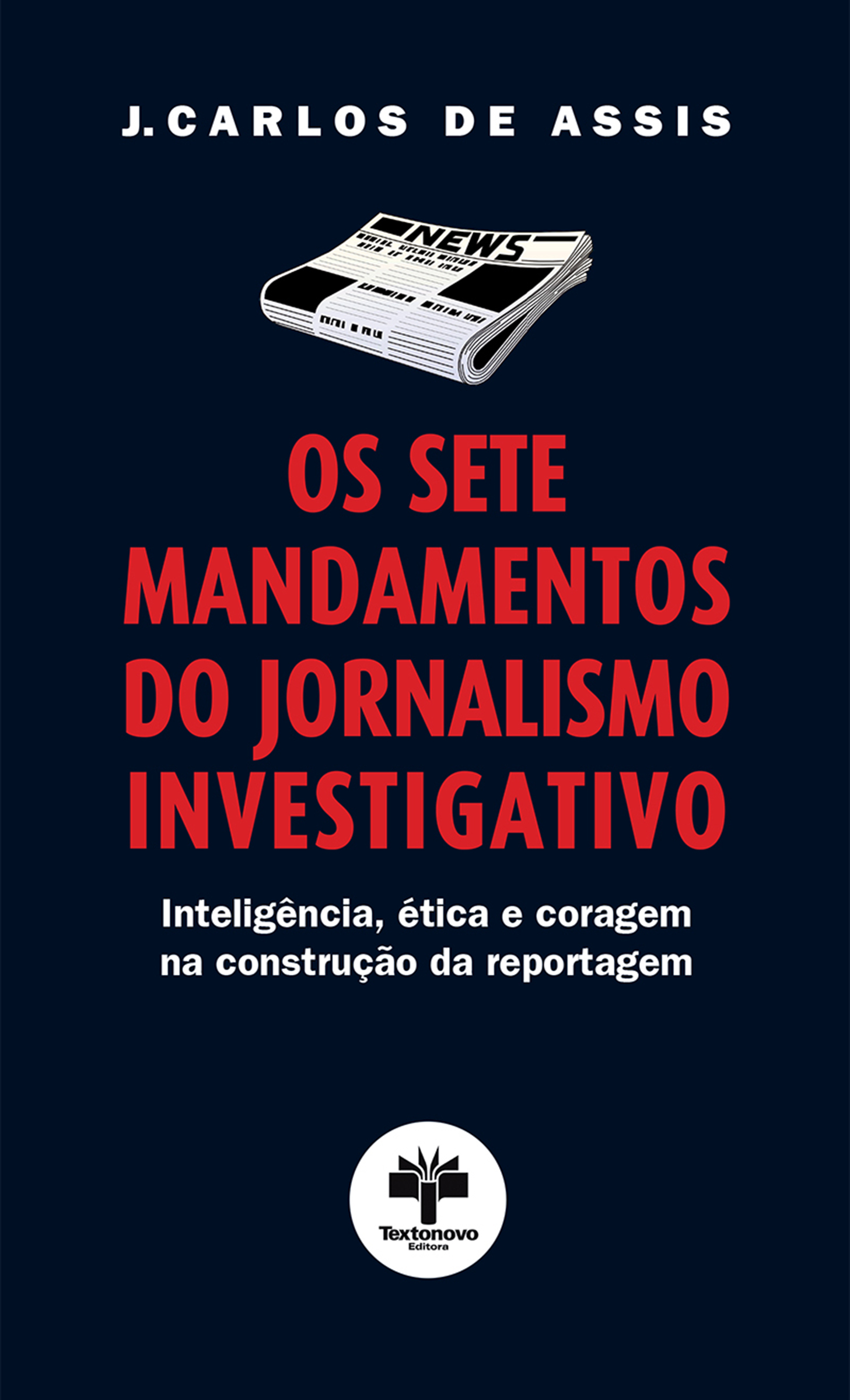 Os Sete Mandamentos do Jornalismo Investigativo