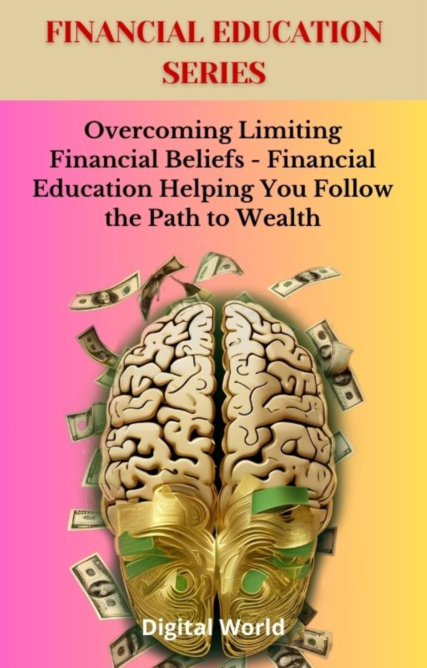 Overcoming Limiting Financial Beliefs - Financial Education Helping You Follow the Path to Wealth