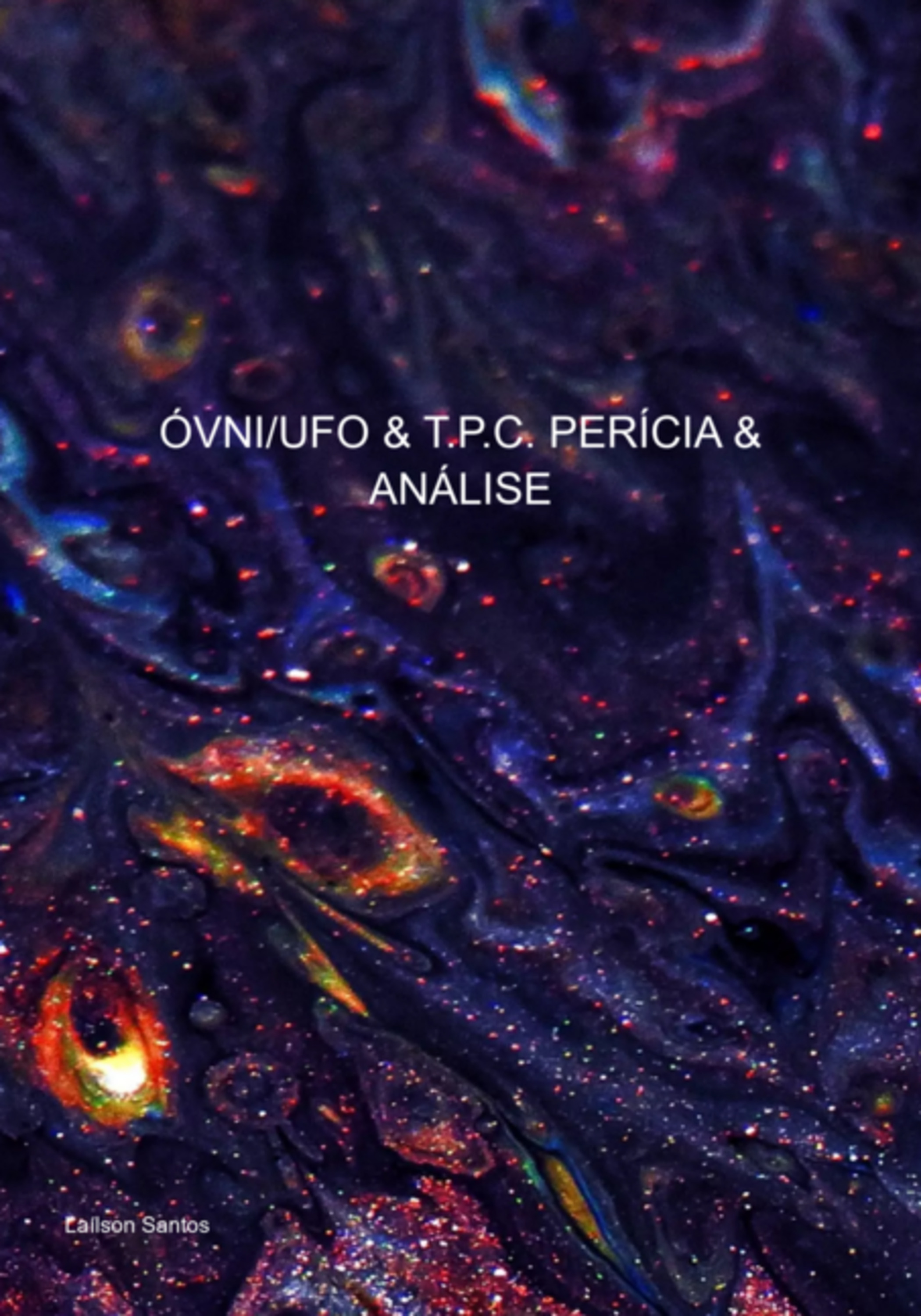 Óvni/ufo & T.p.c. Perícia & Análise