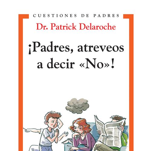 ¡Padres, atreveos a decir «No»!