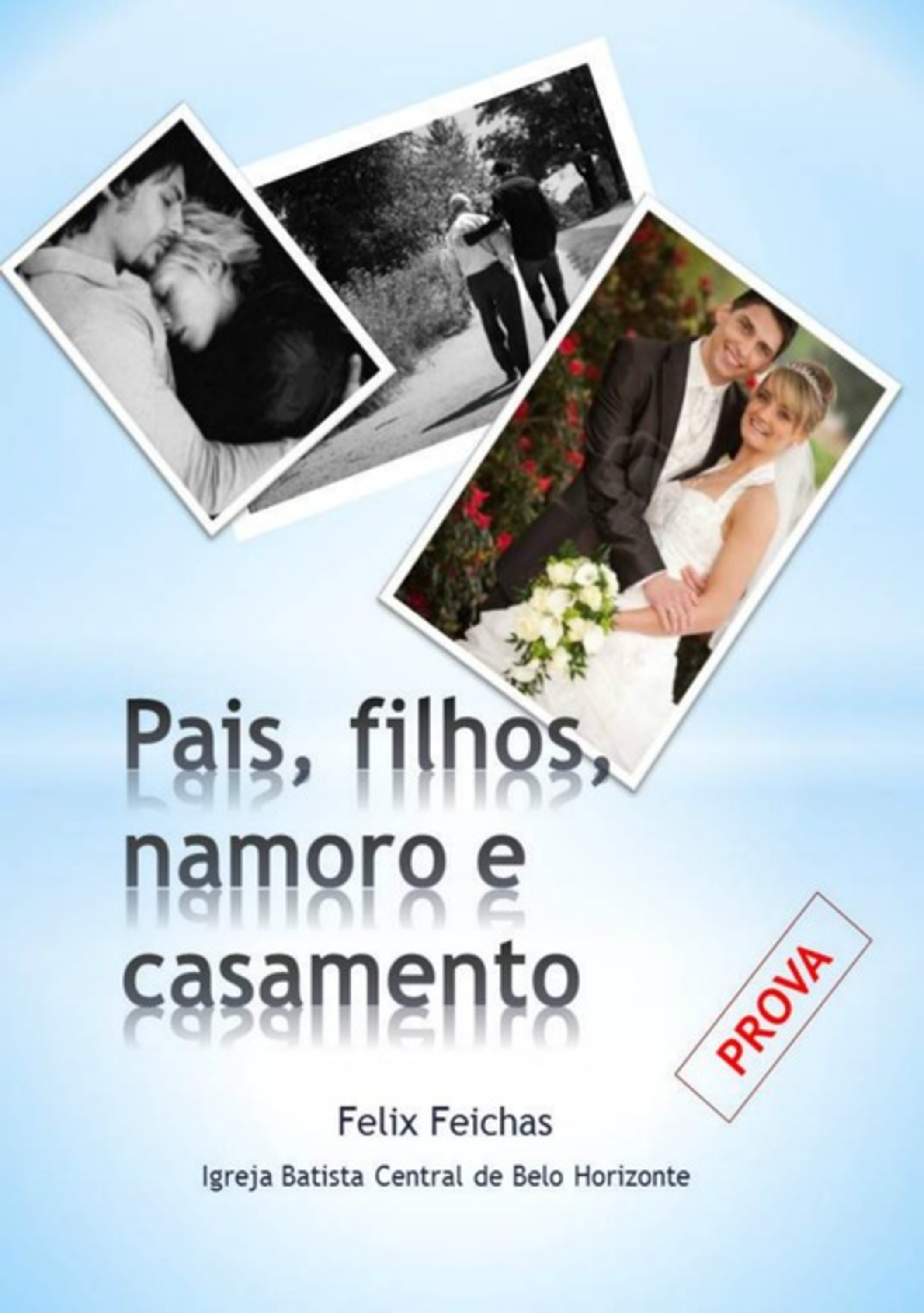 Pais, Filhos, Namoro E Casamento