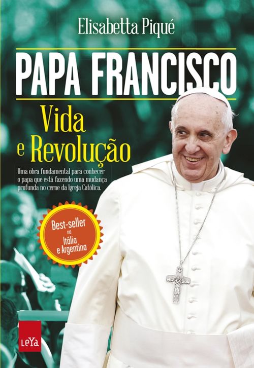 Papa Francisco: Vida e Revolução