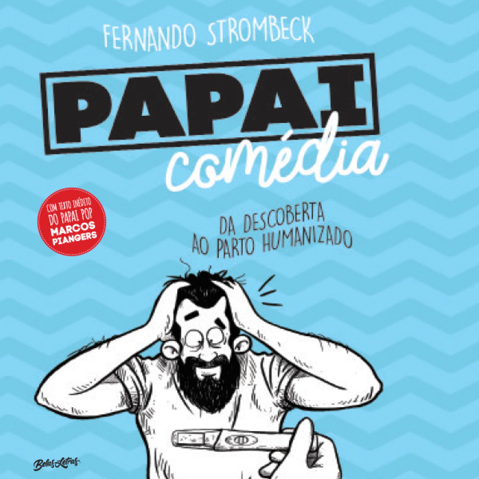 Papai Comédia: Da descoberta ao parto humanizado