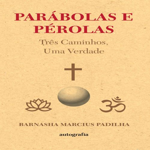 Parábolas e Pérolas - Três caminhos uma verdade