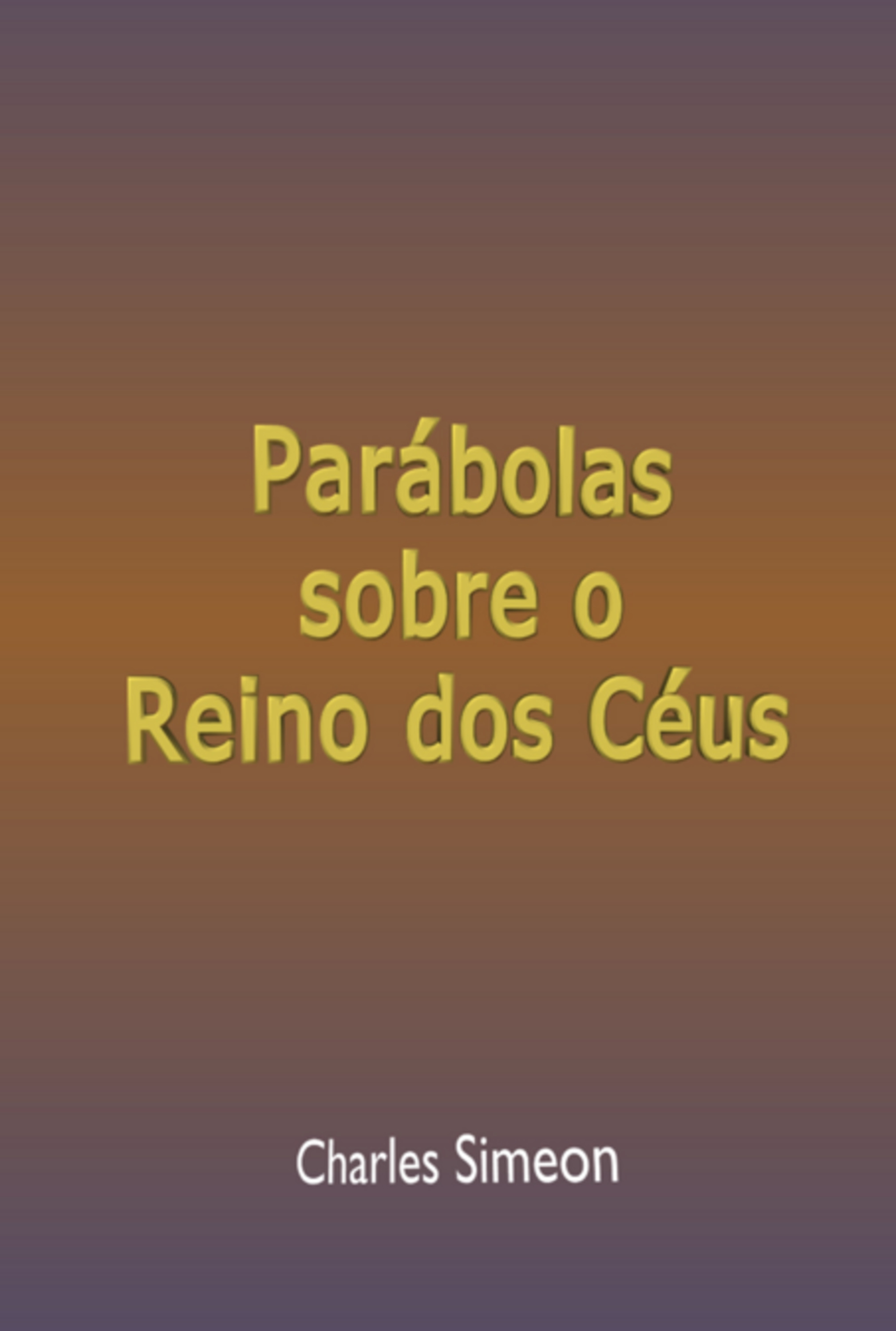 Parábolas Sobre O Reino Dos Céus