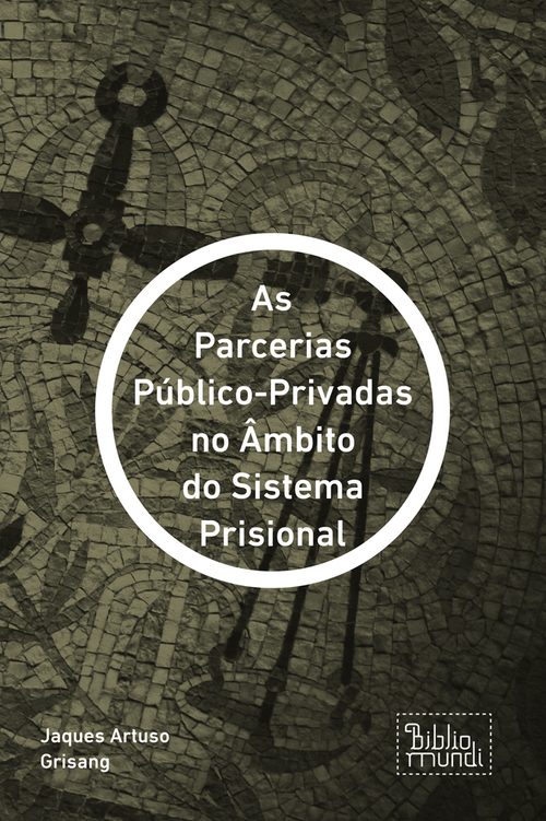 Parcerias Público-Privadas no Âmbito do Sistema Prisional