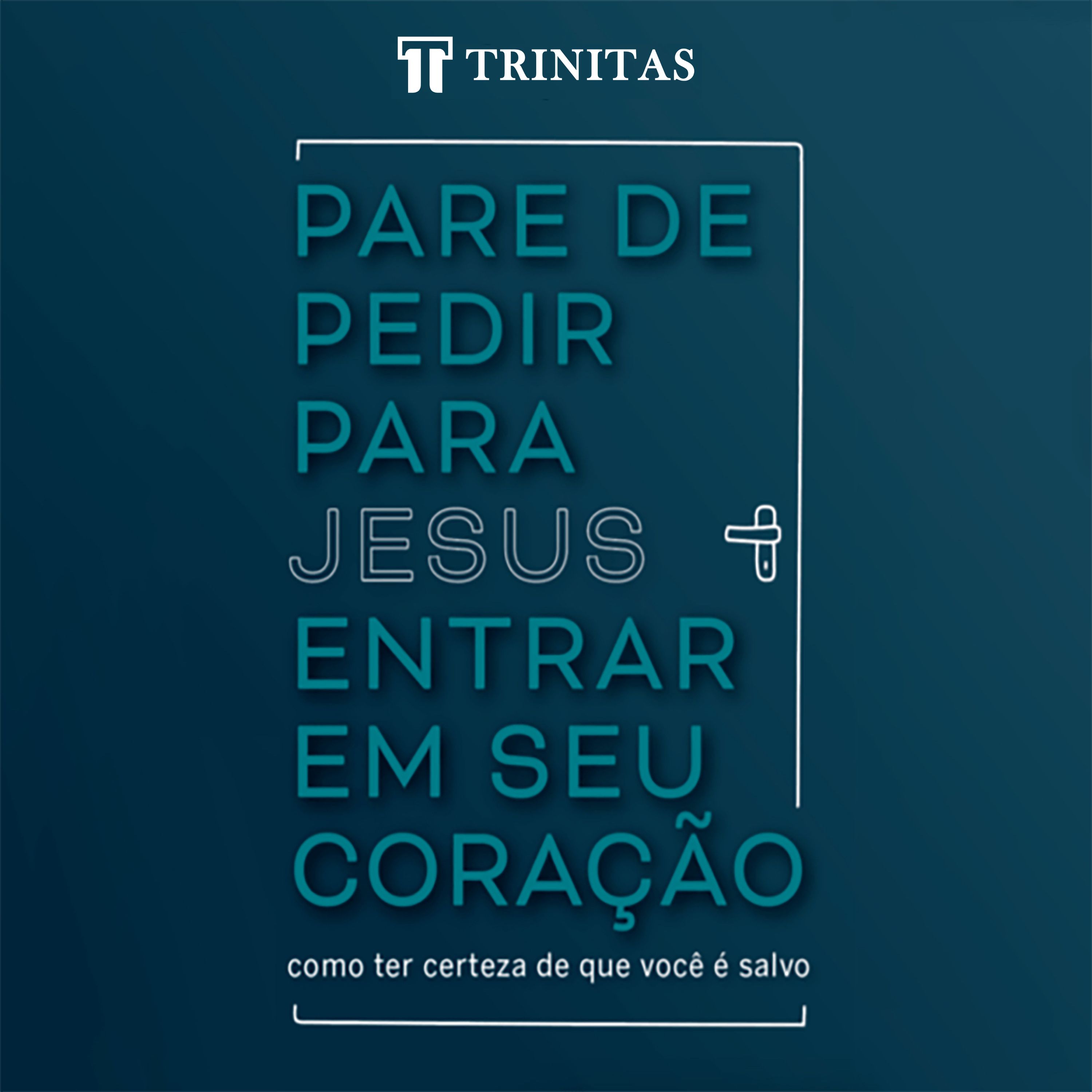 Pare de pedir para Jesus entrar em seu coração