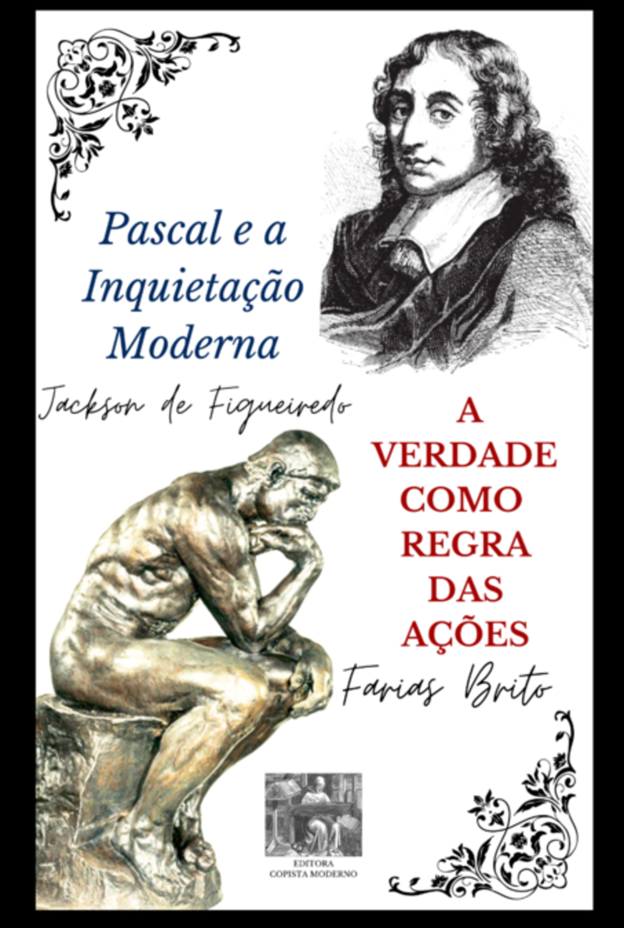 Pascal E A Inquietação Moderna / A Verdade Como Regra Das Ações (editora Copista Moderno)