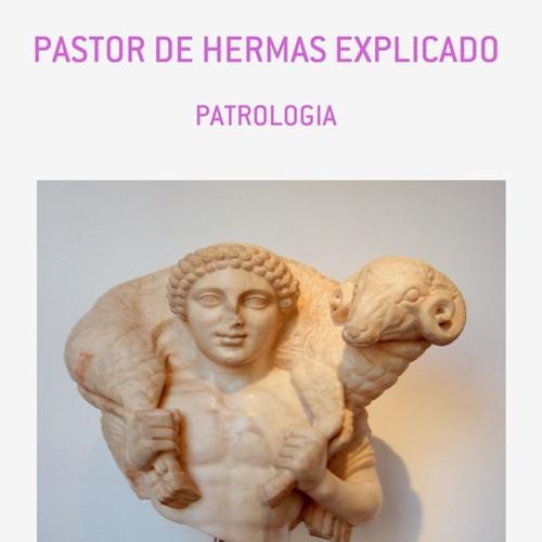 PASTOR DE HERMAS EXPLICADO