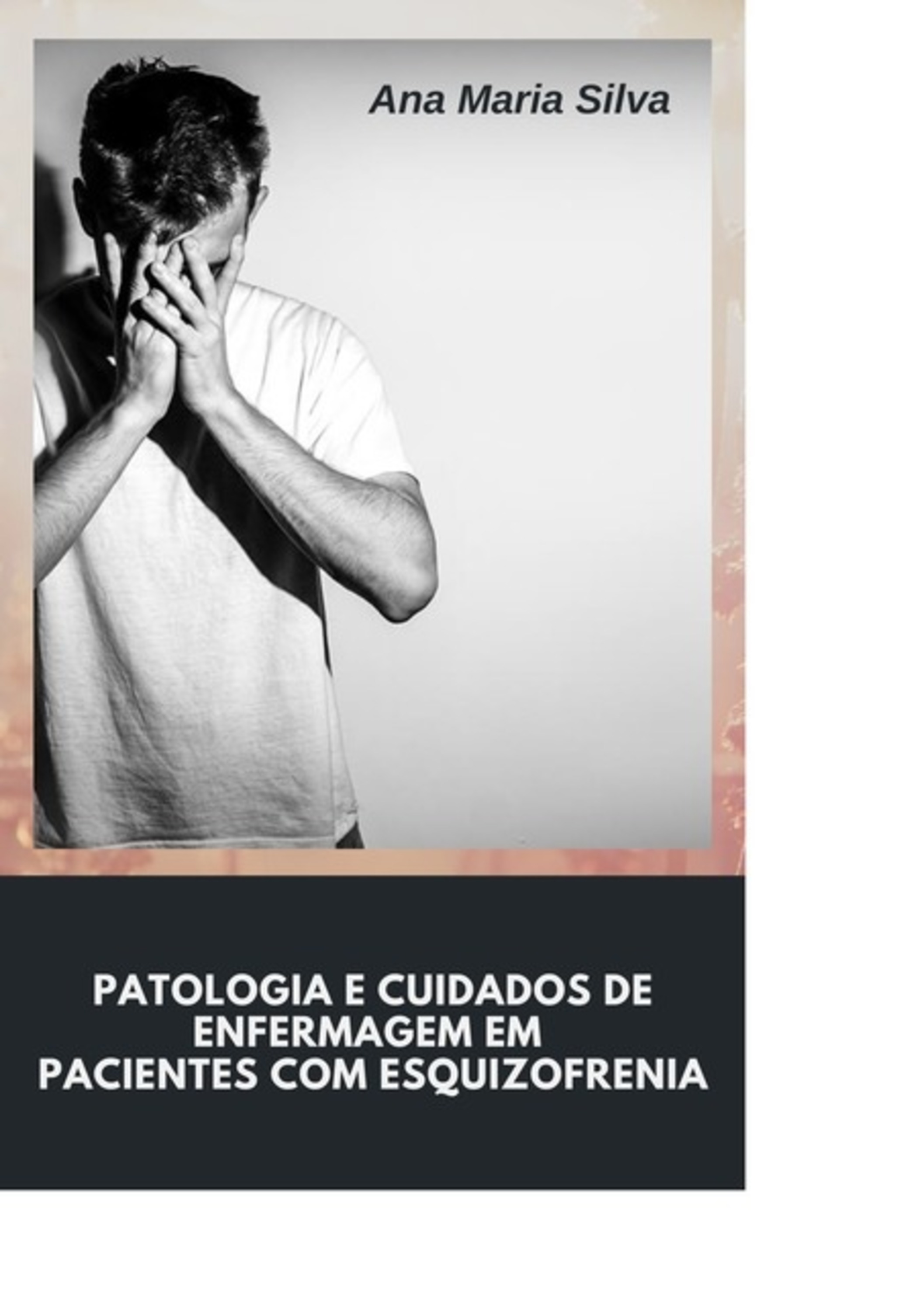 Patologia E Cuidados De Enfermagem Em Pacientes Com Esquizofrenia 