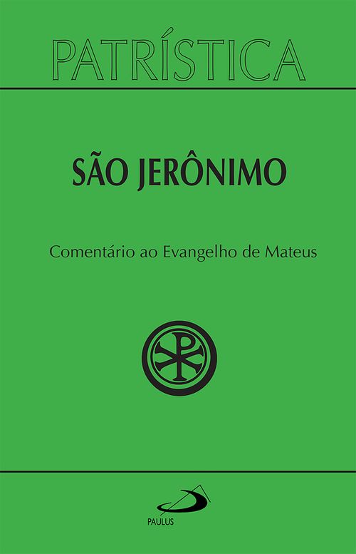 Patrística - Comentário ao Evangelho de Mateus - Vol. 44