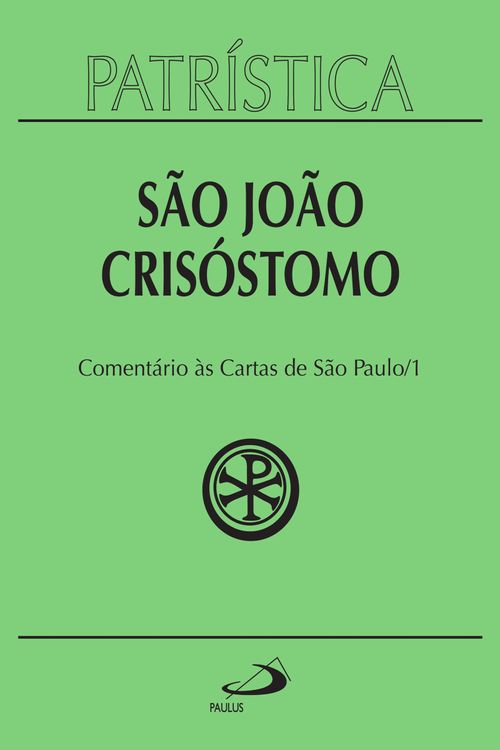 Patrística - Comentário às Cartas de São Paulo 1 - Vol. 27 1