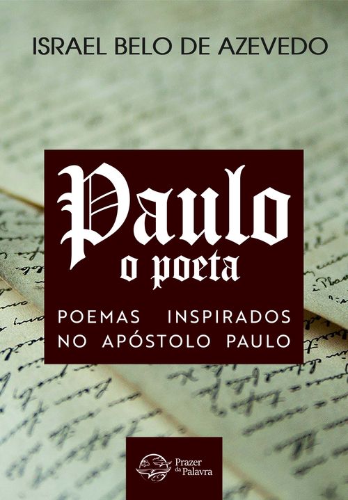 Paulo, o poeta: Poemas inspirados no apóstolo Paulo