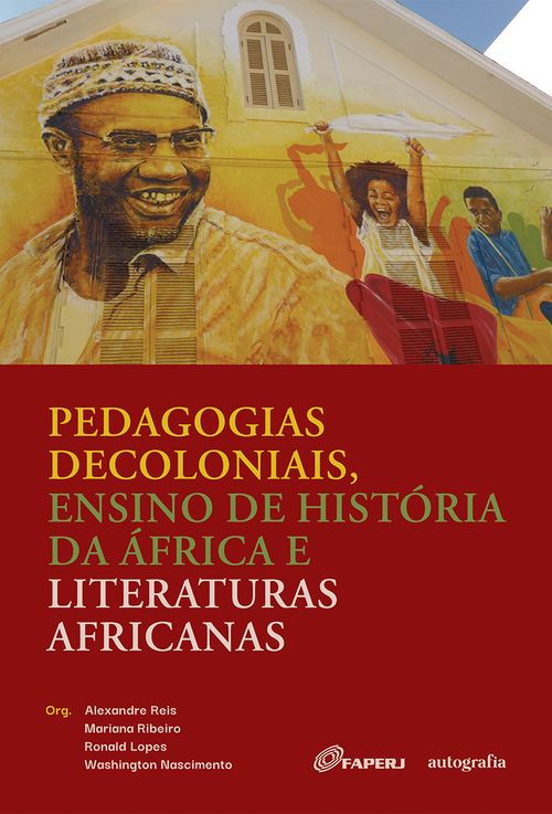 Pedagogias Decoloniais: Ensino de história da África e literaturas africanas
