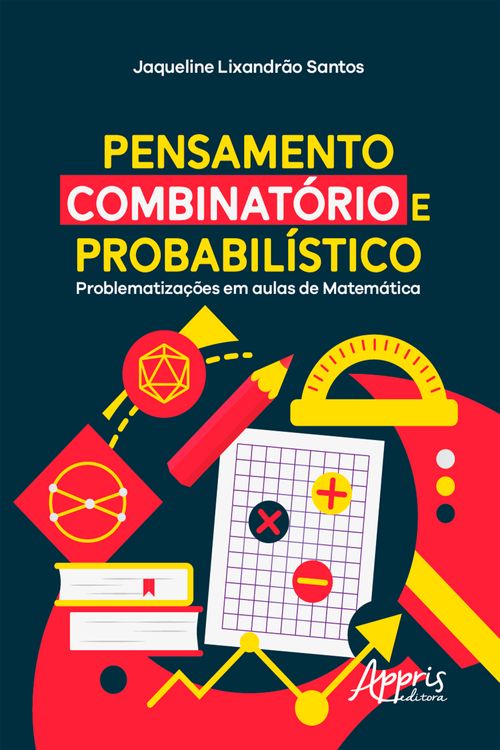 Pensamento Combinatório e Probabilístico: Problematizações em Aulas de Matemática