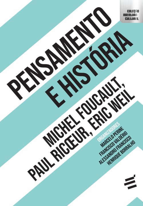 Pensamento e História - Michel Foucault, Paul Ricoeur, Eric Weil