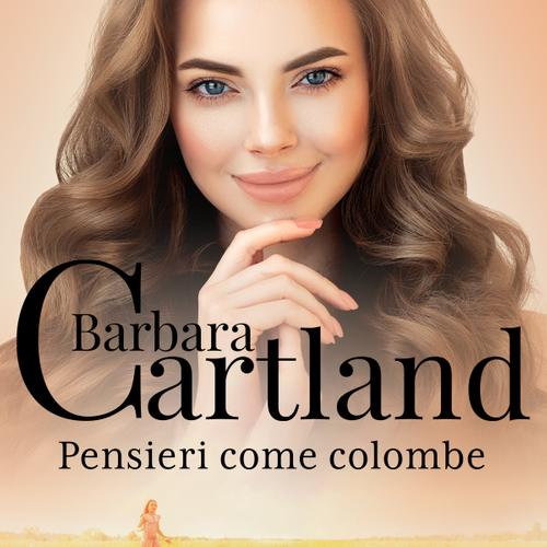 Pensieri come colombe (La collezione eterna di Barbara Cartland 11)