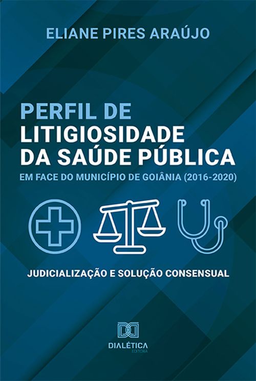 Perfil de litigiosidade da saúde pública em face do município de Goiânia (2016-2020)