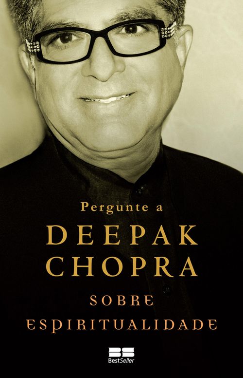 Pergunte a Deepak Chopra sobre espiritualidade