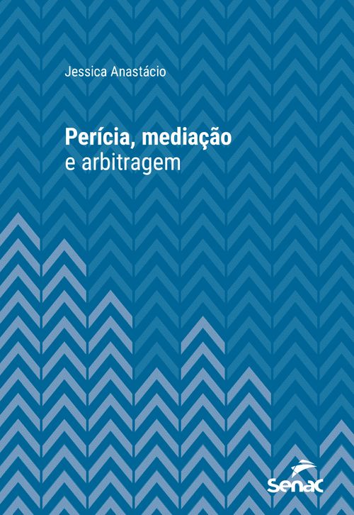 Perícia, mediação e arbitragem