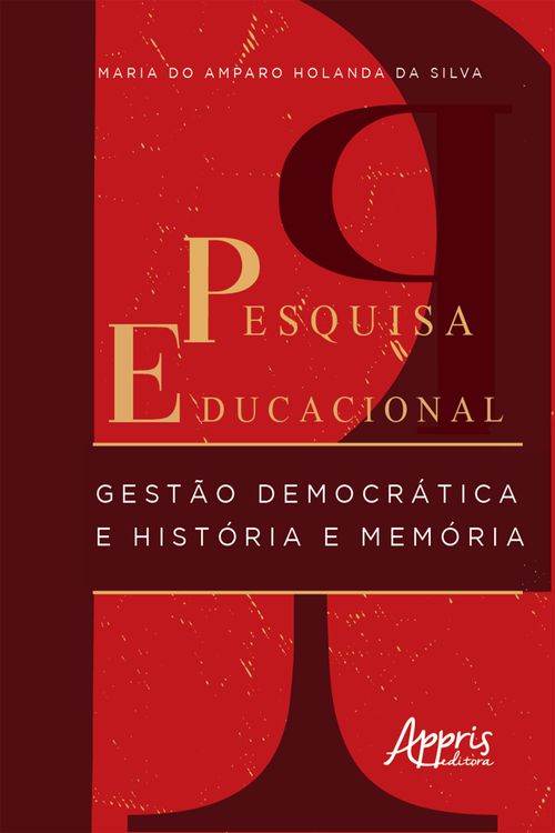 Pesquisa Educacional: Gestão Democrática e História E Memória