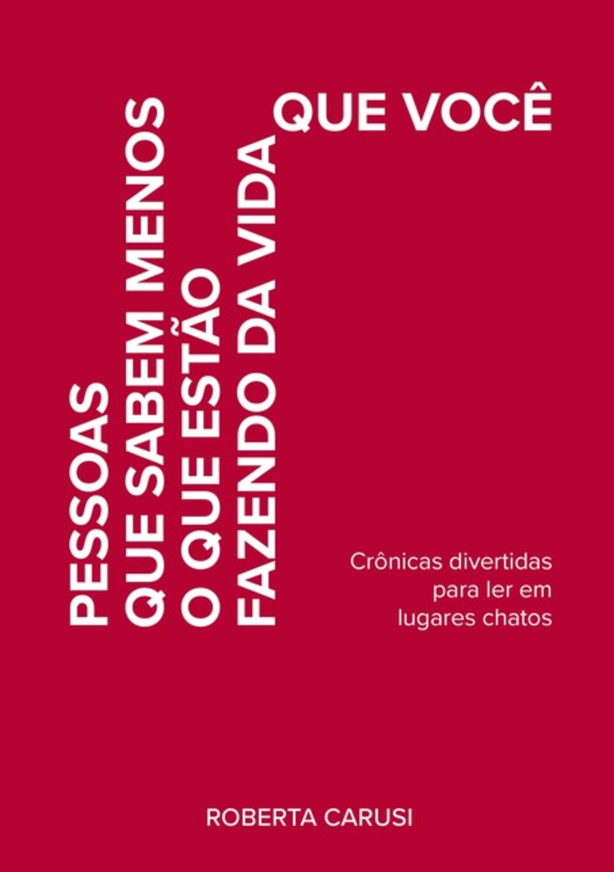 Pessoas Que Sabem Menos O Que Estão Fazendo Da Vida Que Você