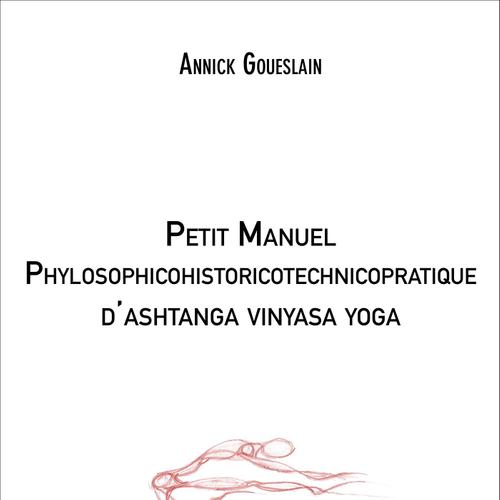 Petit manuel phylosophicohistoricotechnicopratique d'ashtanga vinyasa yoga