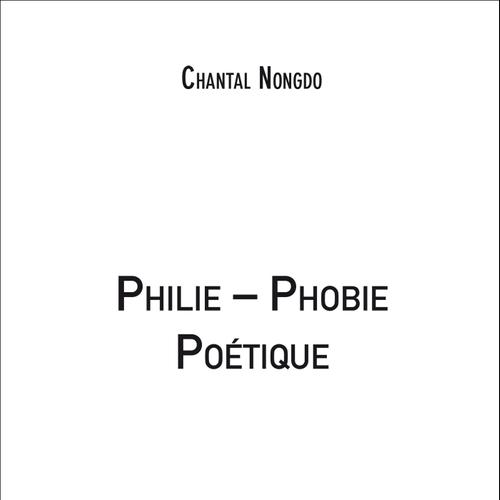 Philie – Phobie Poétique