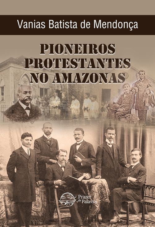 Pioneiros Protestantes no Amazonas