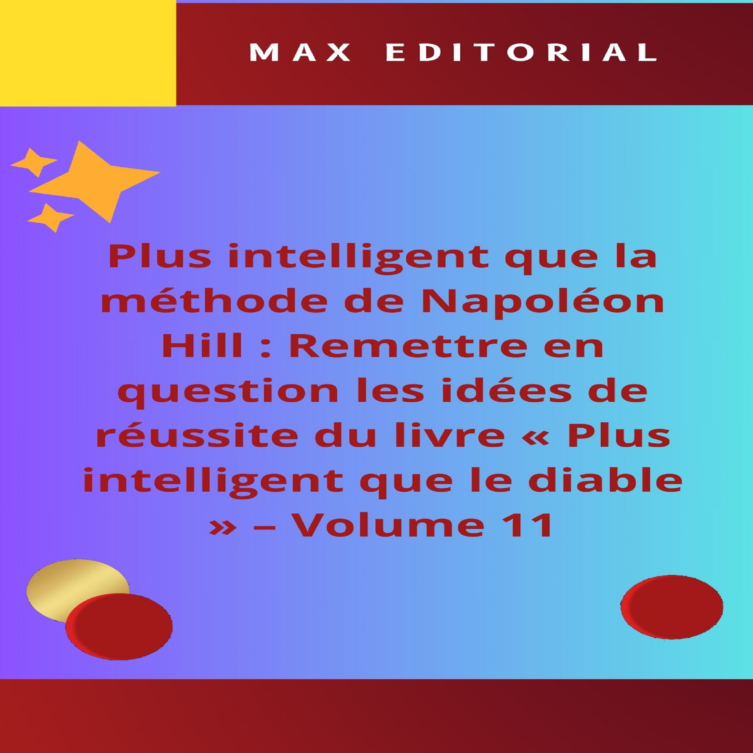 Plus intelligent que la méthode de Napoléon Hill : Remettre en question les idées de réussite du livre « Plus intelligent que le diable » – Volume 11