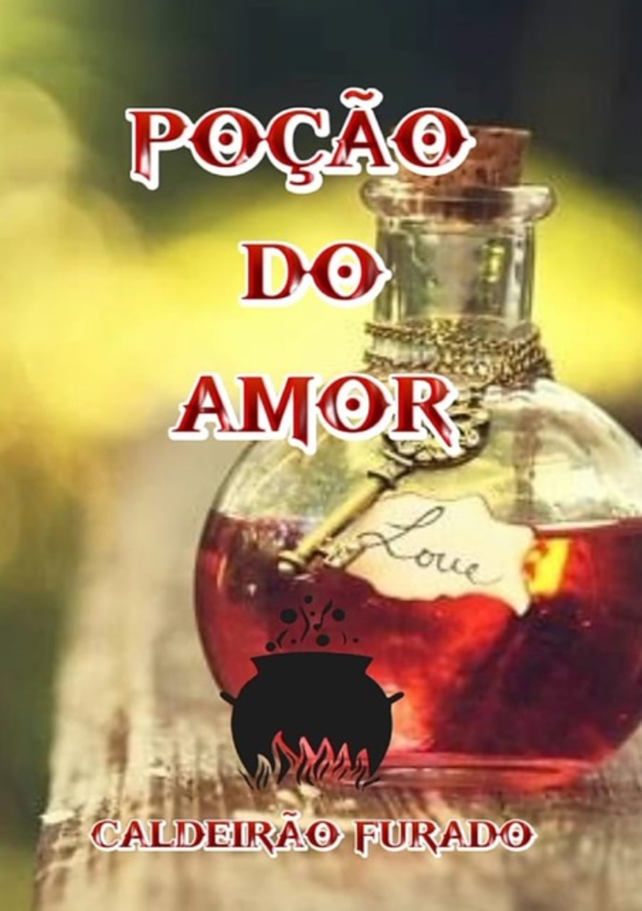 Poção Do Amor - Serie - Caldeirão Furado