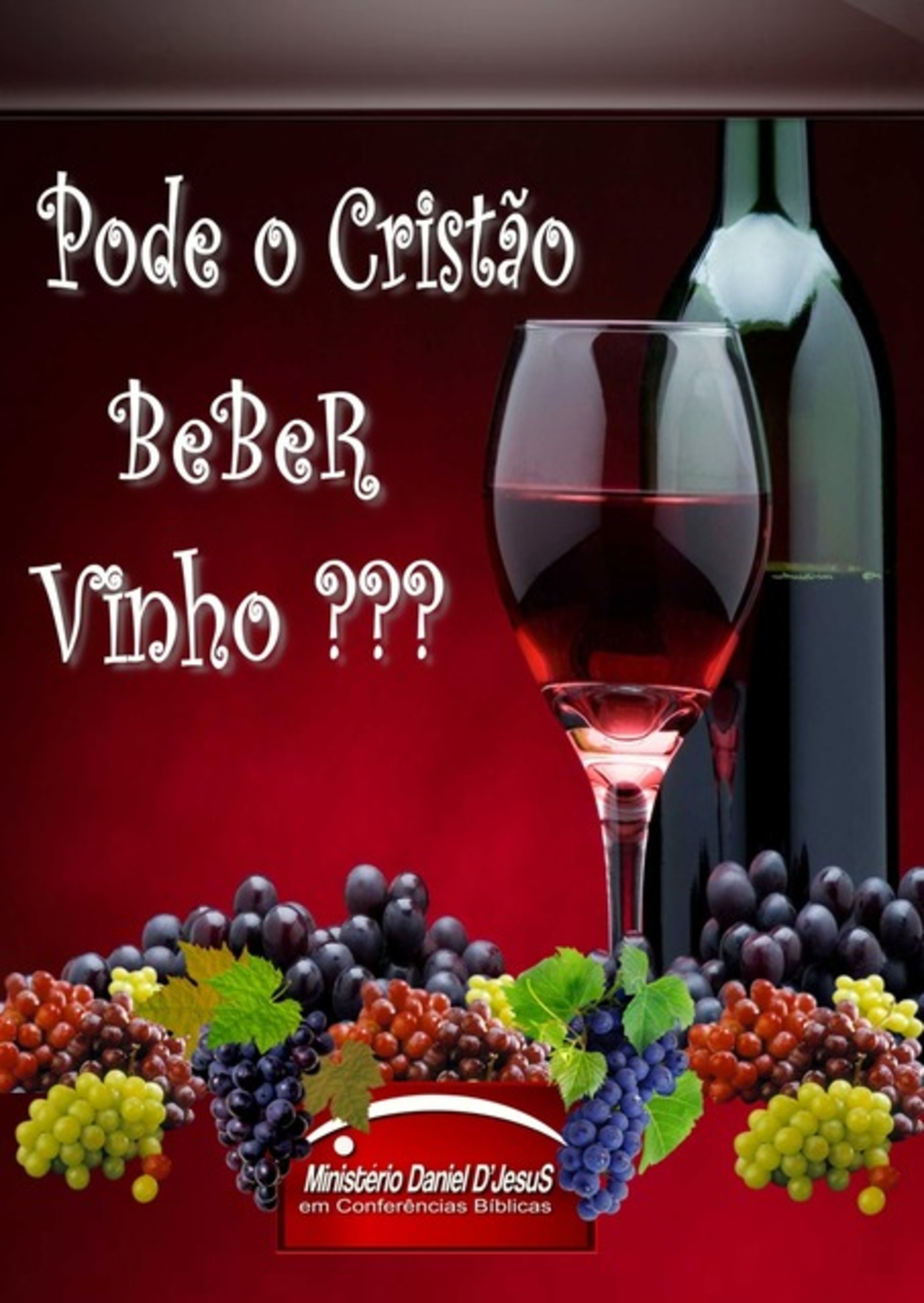 Pode O Cristão Beber Vinho