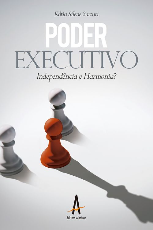 Poder executivo - Independência e Harmonia?