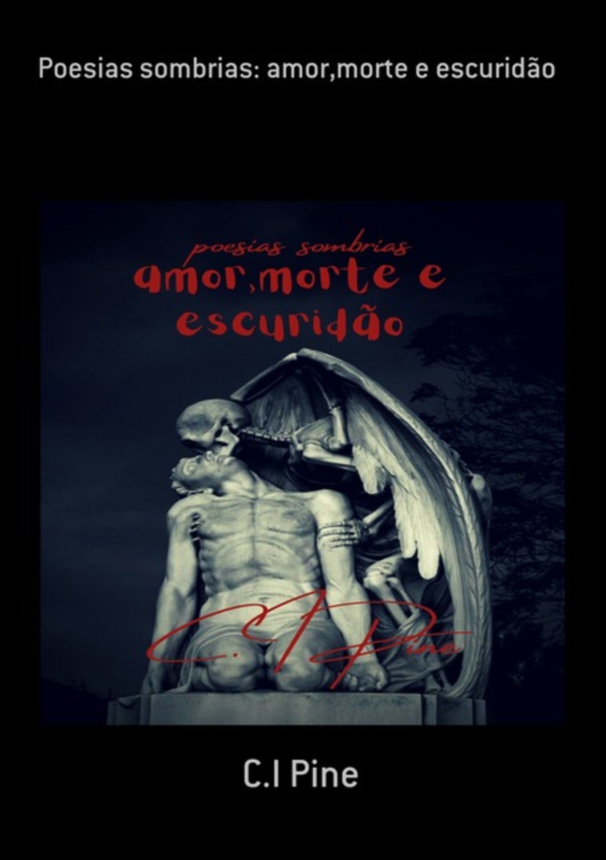 Poesias Sombrias: Amor,morte E Escuridão