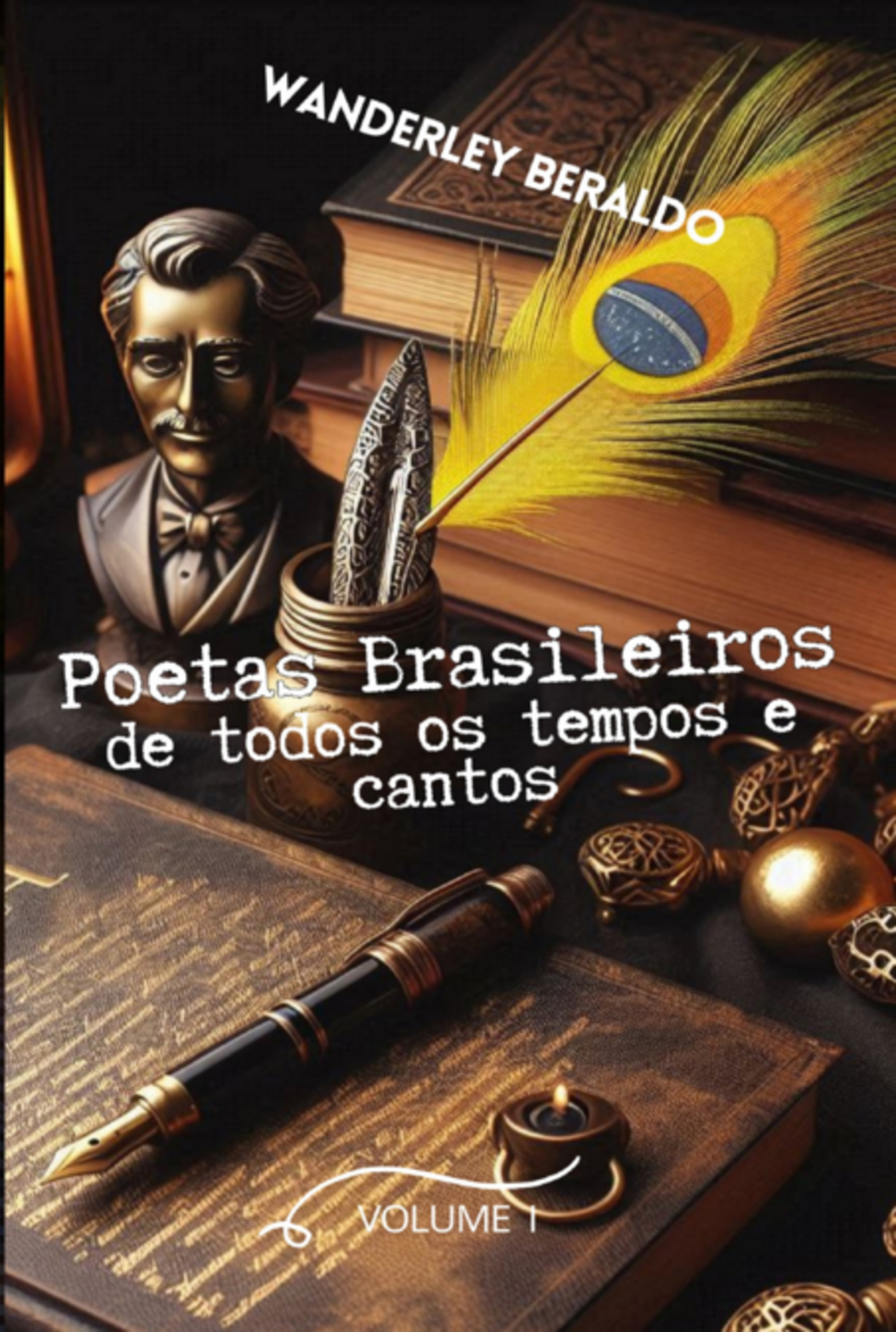 Poetas Brasileiros De Todos Os Tempos E Cantos I