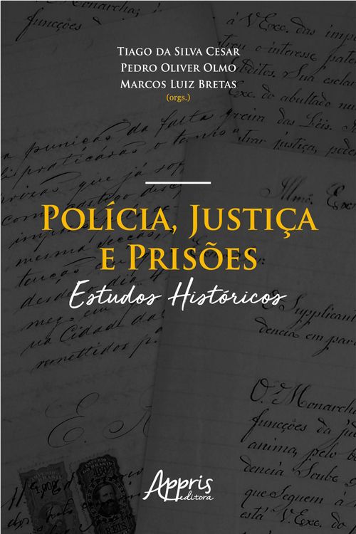Polícia, Justiça e Prisões: Estudos Históricos