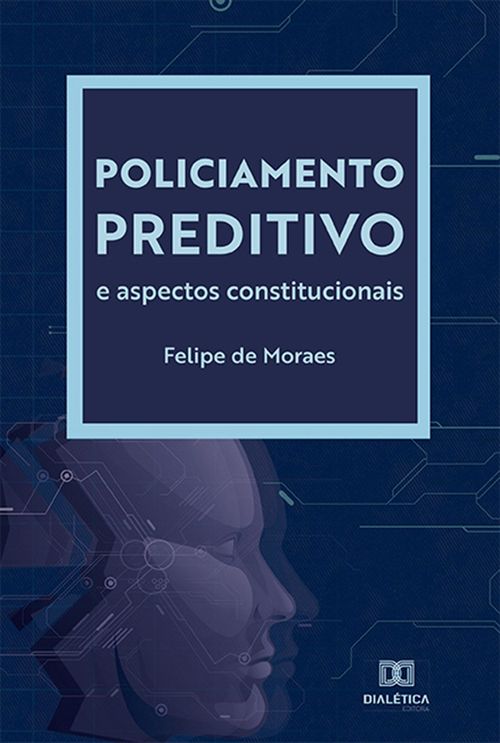Policiamento Preditivo e aspectos constitucionais