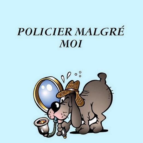 Policier malgré moi